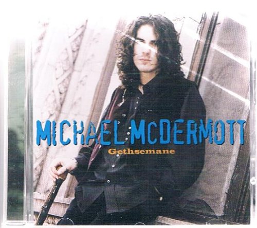 Michael Mcdermott - From Chicago To Gethsemane