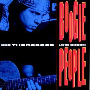 Thorogood , George - Boogie People