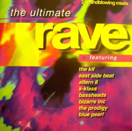 Various Artists - The Ultimate Rave - 21 Mindblowing Mixes (UK Import)