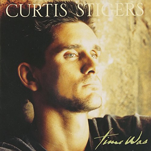 Stigers, Curtis - Time Was