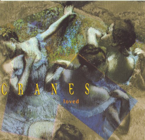 The Cranes - Loved