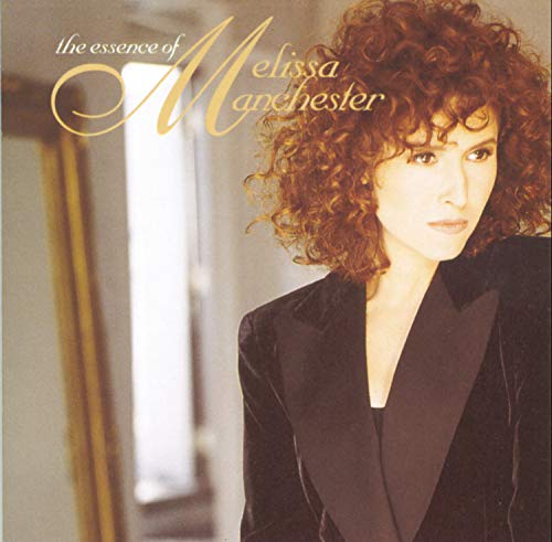 Manchester , Melissa - The Essence of