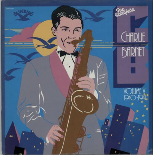 Barnet , Charlie - The Complete Charlie Barnet Volume V (1940-1941) (Vinyl)