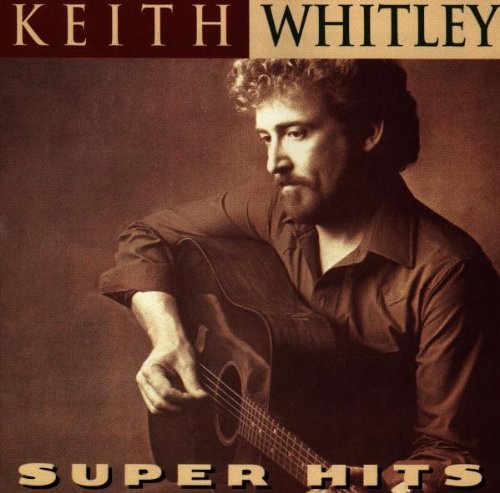 Whitley , Keith - Super Hits