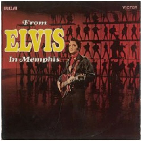 Elvis Presley - From Elvis in Memphis