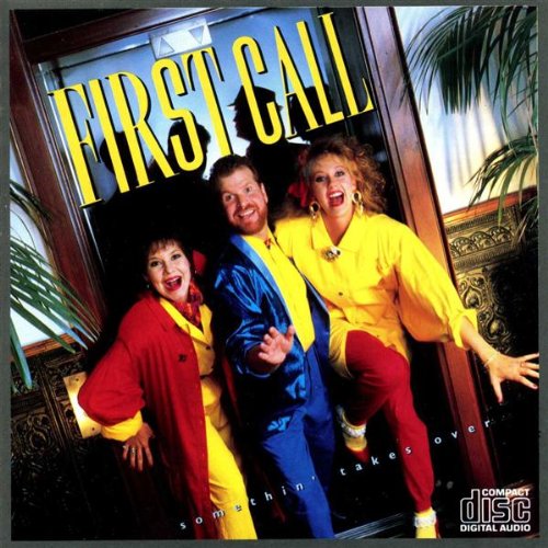 First Call - Somethin' Takes Over