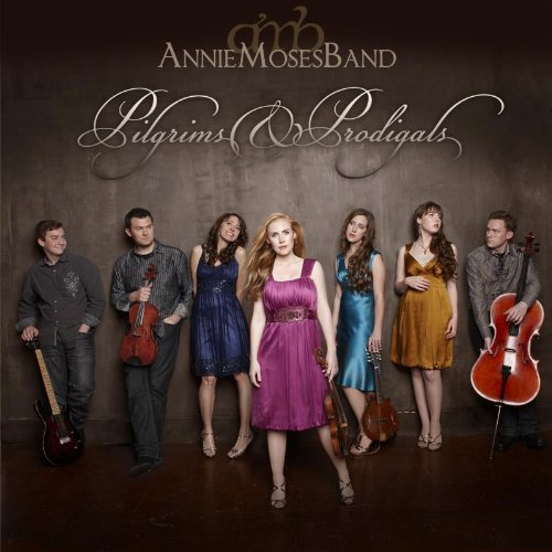 Annie Moses Band - Pilgrims & Prodigals