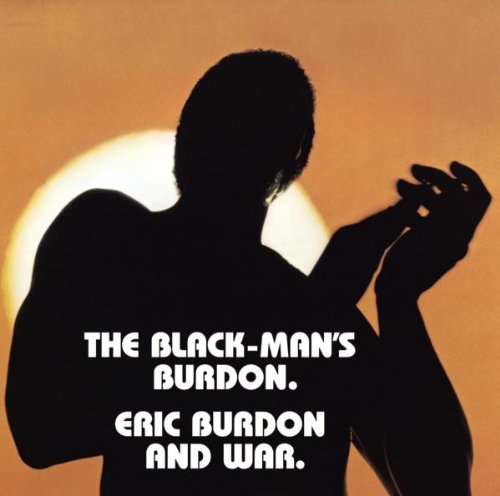 Burdon , Eric & War - The Black-Man's Burdon