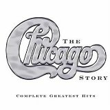 Chicago - The Chicago Story: Complete Greatest Hits 1967-2002 (Remastered)