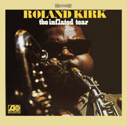 Kirk , Roland - The Inflated Tear (Remsatered) (Atlantic Masters)