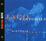 Pastorius , Jaco - The Birthday Concert (Warner Bros. Masters)