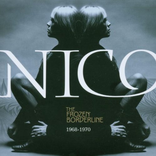 Nico - The frozen borderline 1968-1970
