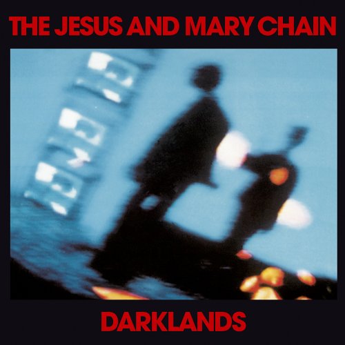 Jesus and Mary Chain , The - Darklands