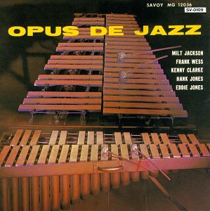 Jackson , Milt - Opus De Jazz (With Frank Wess, Kenny Clarke, Hank Jones & Eddie Jones