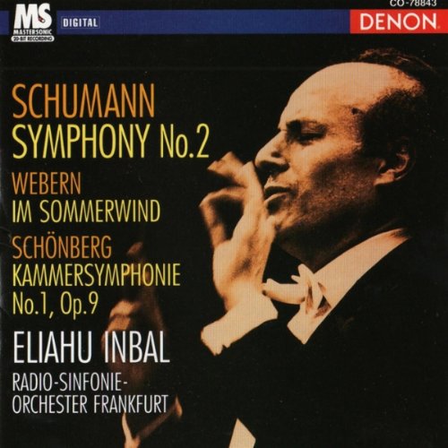 Inbal , Eliahu & RSOF - Schumann: Symphony No. 2 / Webern: Im Sommerwind / Schönberg: Kammersymphonie No. 1, Op. 9