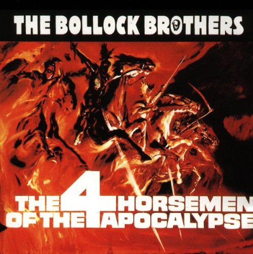 Bollock Brothers , The - The 4 Horsemen Of The Apocalypse