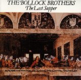 Bollock Brothers , The - The Last Supper