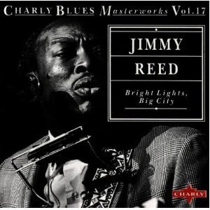 Reed , Jimmy - Bright Lights, Big City (Charly Blues Masterworks 17)