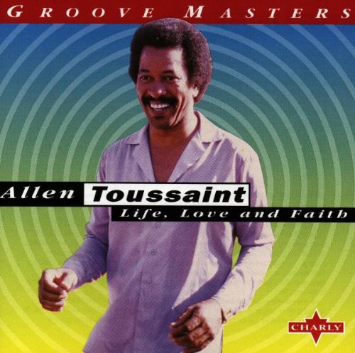 Toussaint , Allen - Life, Love and Faith