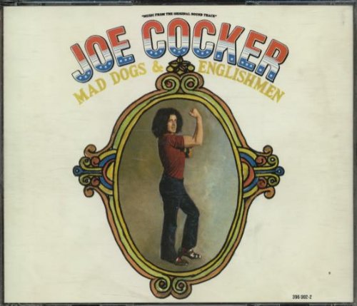Cocker , Joe - Mad Dogs & Englishmen