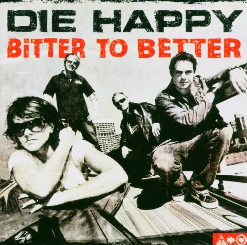 Die Happy - Bitter to Better