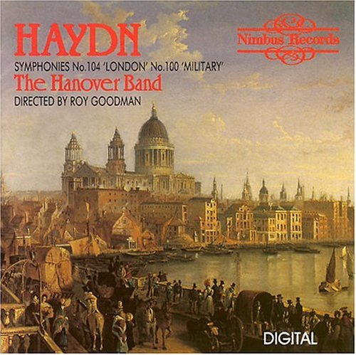 Haydn , Joseph - Symphonies No. 104 'London' & No. 100 'Military' (The Hanover Band, Goodman)