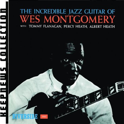 Wes Montgomery - Incredible Jazz Guitar (Keepnews Collection)