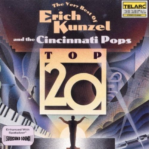 - Top 20 (the Very Best of Erich Kunzel and the Cincinnati Pops Orchestra)
