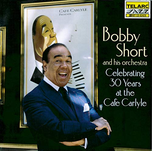 Short , Bobby and His Orchestra - Celebrating 30 Years at the Cafe Carlyle