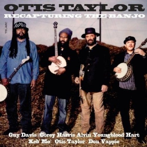 Otis Taylor - Recapturing the Banjo