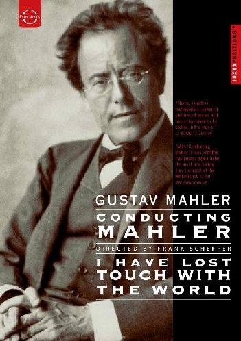  - Conducting Mahler / I have lost Touch with the World