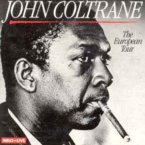 Coltrane , John - The European Tour