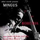 Mingus , Charles - Mingus At The Bohemia (Special Guest: Max Roach)