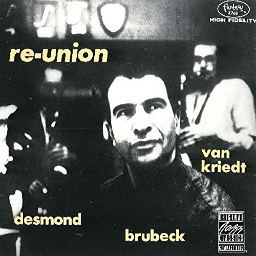 Brubeck , Dave / Desmond , Paul / Kriedt , Dave van - Re-Union (Original Jazz Classics)