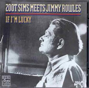 Sims,Zoot & Rowles,Jimmy - If I'M Lucky