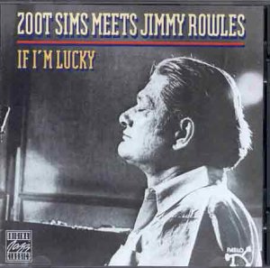 Sims , Zoot - If I'm Lucky: Zoot Sims Meets Jimmy Rowles