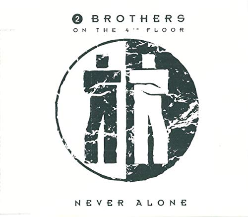 2 Brothers On The 4th Floor - Never Alone (Maxi)