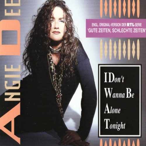 Dee , Angie - I Don't Wanna Be Alone Tonight (Maxi)