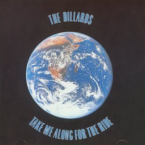 Dillards , The - Take Me Along For The Ride