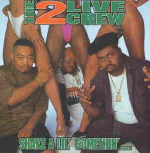2 Live Crew , The - Shake a lil' somethin'