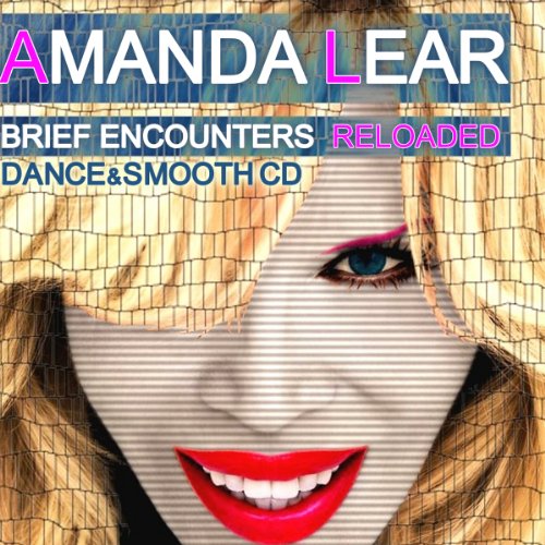 Amanda Lear - Brief Encounters Reloaded ( Dance & Smooth )
