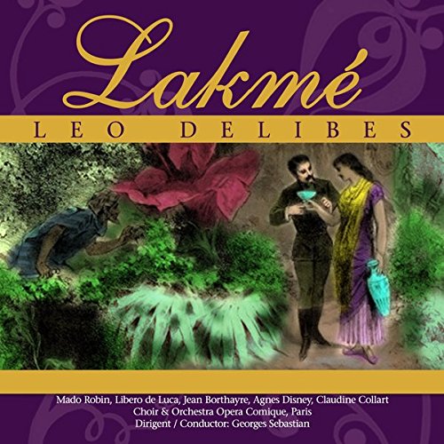 Delibes , Leo - Lakme