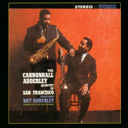 Cannonball Adderley - In San Fransico