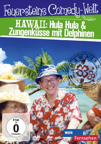- Feuersteins Comedy-Welt / Hawaii: Hula Hula & Zungenküsse mit Delphinen