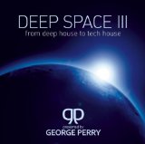 Sampler - Deep Space - From Deep House to Tech House (mixed by George Perry)