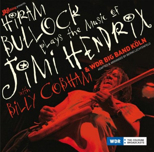 Hiram Bullock & WDR Bigband - Plays the Music of Jimi Hendrix
