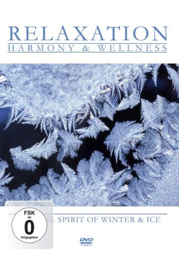  - Relaxation - Harmony & Wellness - Feel the Spirit of Winter and Ice