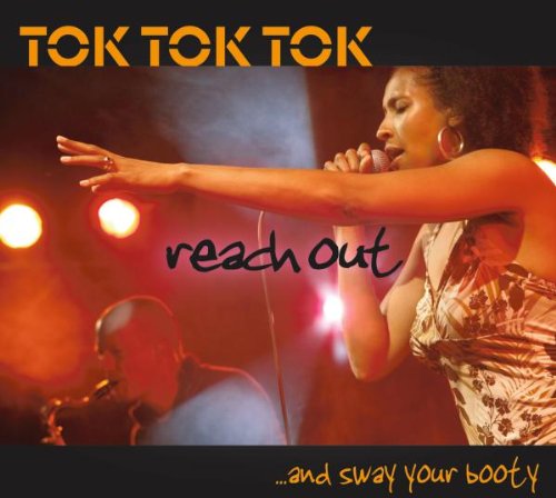 Tok Tok Tok - Reach Out and Sway Your Booty