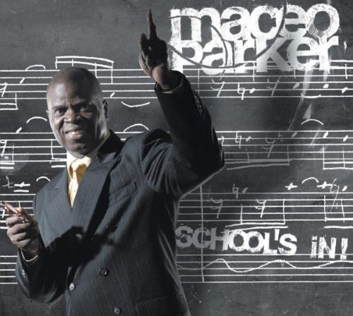 Maceo Parker - School's In!