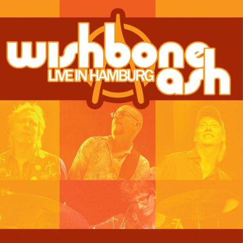 Wishbone Ash - Live in Hamburg